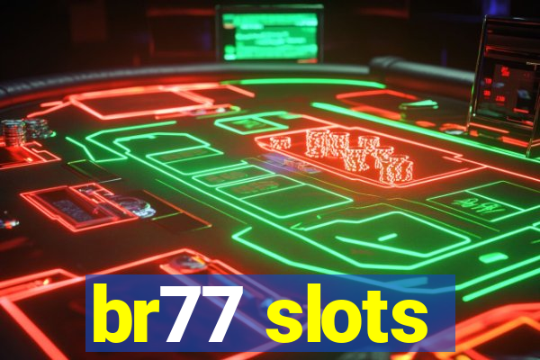 br77 slots